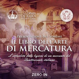 EXTRA: Presentazione de "Il Libro dell'Arte di Mercatura" di Benedetto Cotrugli. L'attualità delle lezioni di un Mercante del Quattrocento.
