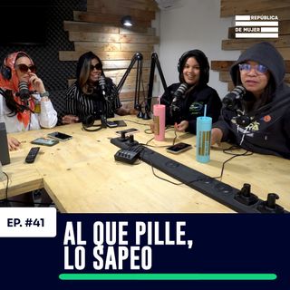 EP. 041 - AL QUE PILLE, LO SAPEO