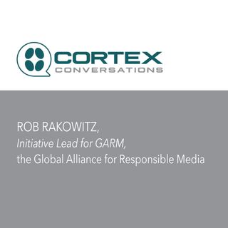 ROB RAKOWITZ of GARM- Global Alliance for Responsible Media