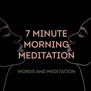 7 Minute meditation for the start of your day