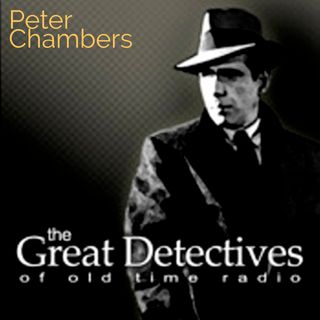 The Great Detectives Present Crime and Peter Chambers (Old Time Radio)
