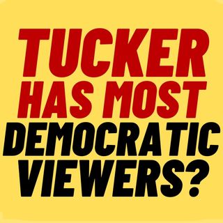 TUCKER CARLSON Draws The Most DEMOCRATIC Viewers In Key Demo