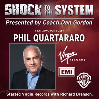 Phil Quartararo - Began Virgin Records with Richard Branson - Shock to the System Podcast
