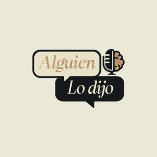 Alguien lo Dijo