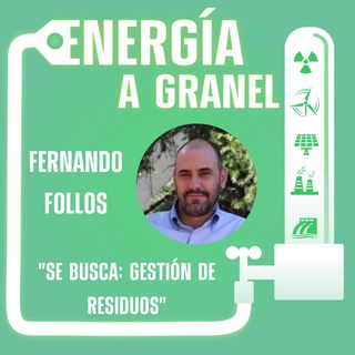 "SE BUSCA: Gestión de residuos", con FERNANDO FOLLOS #05