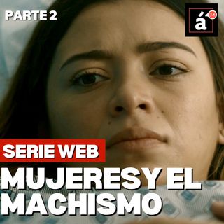La serie que expone el machismo de RD: Antología del Estado Natural 2