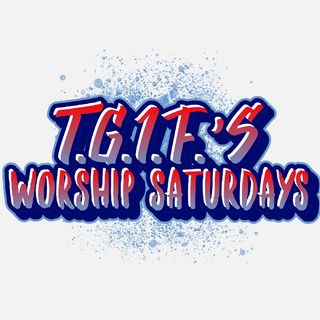 Worship Saturdays (worship and praise to God)