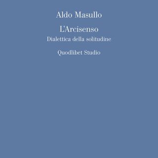 Aldo Masullo "L'Arcisenso"