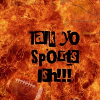 Talk Yo Sports Ish podcast