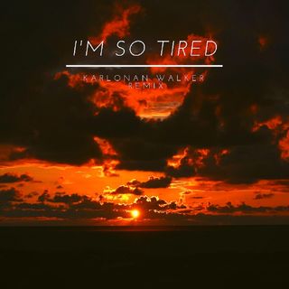 Tays & Troye Sivan - I'M So Tired (Karlonan Walker Remix)
