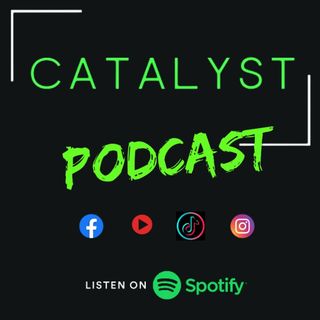 Catalyst Podcast