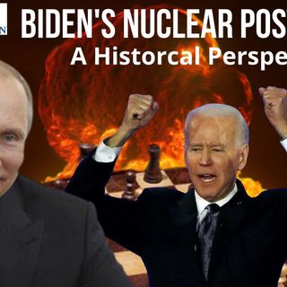 Ep. 77 - Biden's Nuclear Posturing: A Historical Perspective from the Cold War Onward