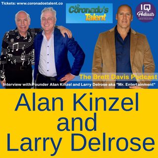 Alan Kinzel & Larry Delrose LIVE on the Brett Davis Podcast Ep 370