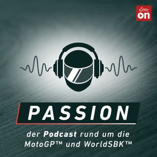 Passion - Der Podcast rund um die MotoGP™ und WorldSBK™