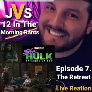 Episode 294 - She-Hulk Episode 7. The Retreat Live Reation!