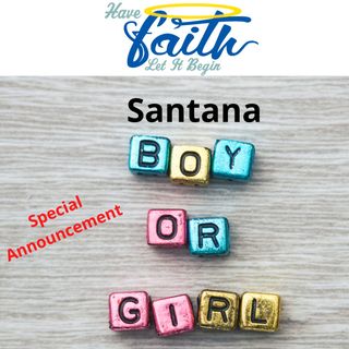 Santana Boy or Girl Special Announcement