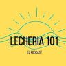 lecheria 101