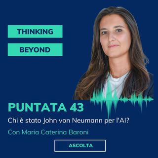 Puntata 43 - Chi è stato John von Neumann per l'AI?