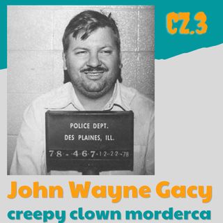 68. Morderczy klaun: John Wayne Gacy [3] Schwytanie, proces i... duch