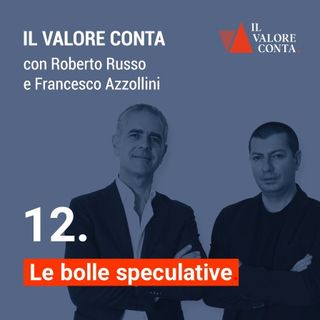 12 | Le bolle speculative