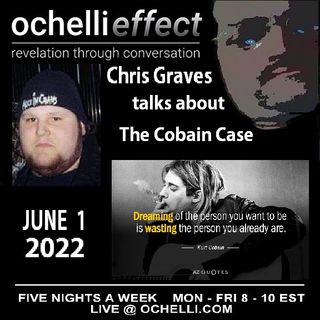 The Ochelli Effect 6-1-2022 Chris Graves