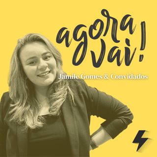 Agora Vai! Podcast