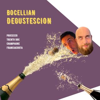 #19 - Bocellian Degustescion - Spumanti a SUPER C. D. C. - Prosecco, Franciacorta, Trentodoc, Champagne