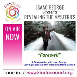 Farewell: Leaving Kindasound and the Months Ahead | Revealing the Mysteries with Isaac George
