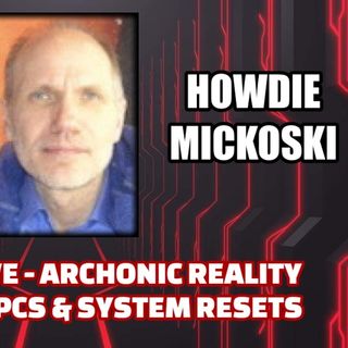 Exit the Cave - Archonic Reality Overlay - NPCs & System Resets | Howdie Mickoski