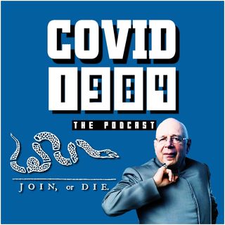 JOIN OR DIE. COVID1984 PODCAST - EP 31. 11/19/22