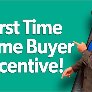 First Time Home Buyer Incentive