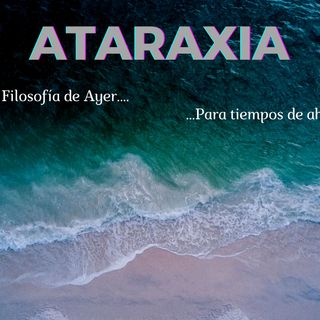 Ataraxia Podcast