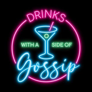 Drinks With A Side Of Gossip 005
