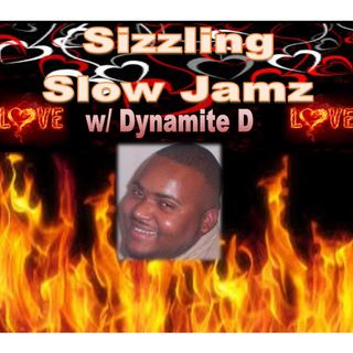Sizzling Slow Jamz w/ Dynamite D 8/26/17