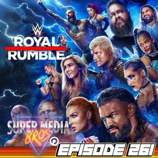 WWE Royal Rumble 2023 (Ep. 261)