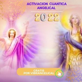 Activacion Cuantica Angelical 2-2-2022
