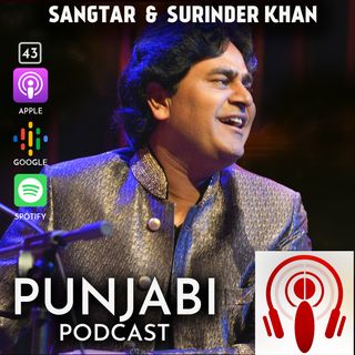 Sangtar and Surinder Khan (EP43)