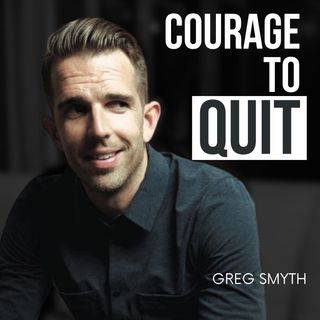 Courage to Quit Podcast