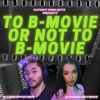 To B-Movie or Not To B-Movie