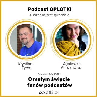 26/2019 - O małym święcie fanów podcastów ze specem od podcastów - gościnnie - Krystian Zych