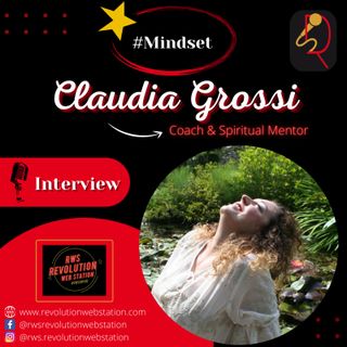 INTERVISTA CLAUDIA GROSSI - COACH & SPIRITUAL MENTOR