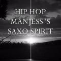 manjess- hip hop manjess's saxo'spirit