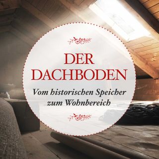 Der Dachboden – vom historischen Speicher zum Wohnbereich - #20