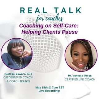 May: Coaching on Self-Care - Helping Clients Pause