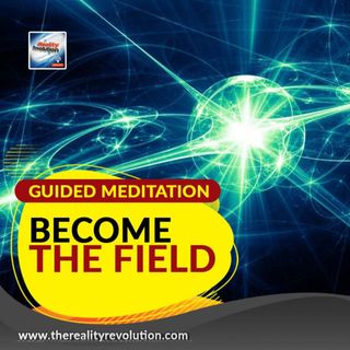 Guided Meditation Become The Field