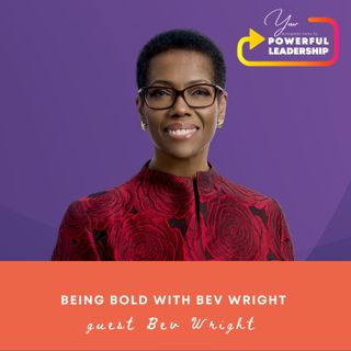 Episode 73: Women Supporting Women #1 - Being Bold with Bev Wright