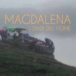 Magdalena - I diari del fiume