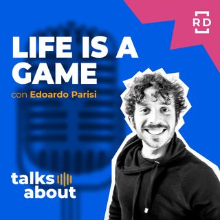 Life is a Game - con Edoardo Parisi - Risorse Umane - #40