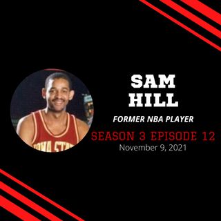 S3:EP12--Sam Hill, Former NBA Player
