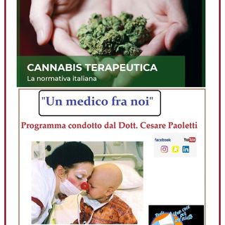 "UN MEDICO FRA NOI" Dott. Cesare Paoletti - CANNABIS TERAPEUTICA